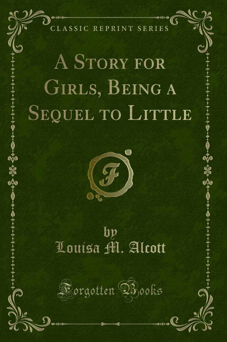 A Story for Girls, Being a Sequel to Little (Classic Reprint)