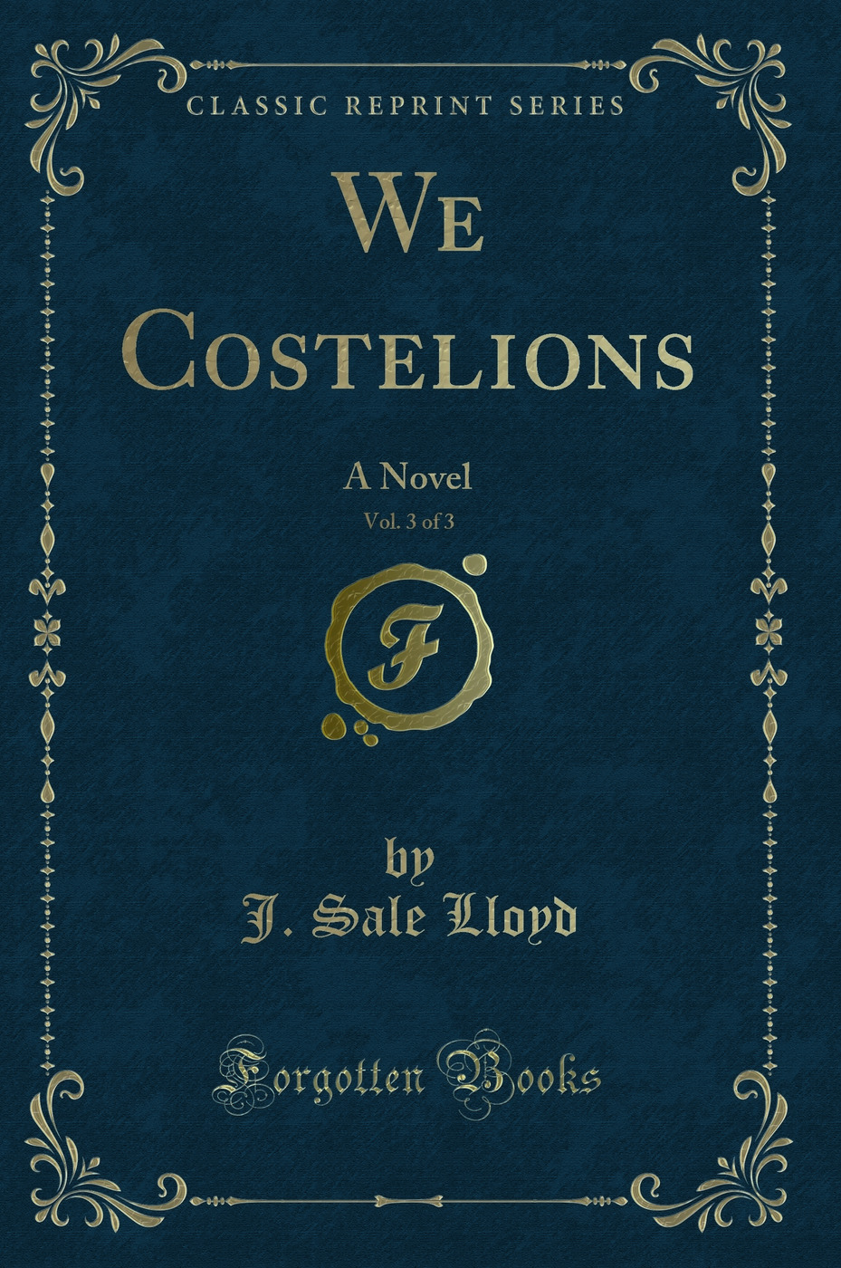 We Costelions, Vol. 3 of 3: A Novel (Classic Reprint)