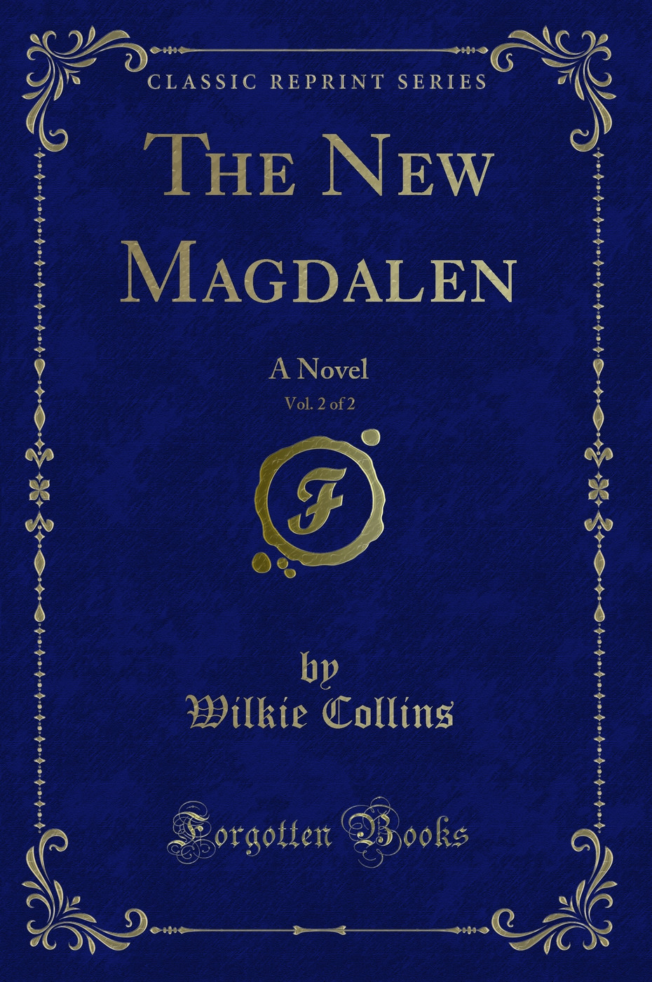 The New Magdalen, Vol. 2 of 2: A Novel (Classic Reprint)