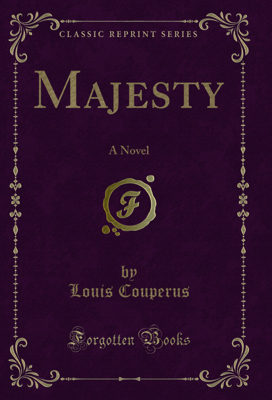 Majesty: A Novel (Classic Reprint)