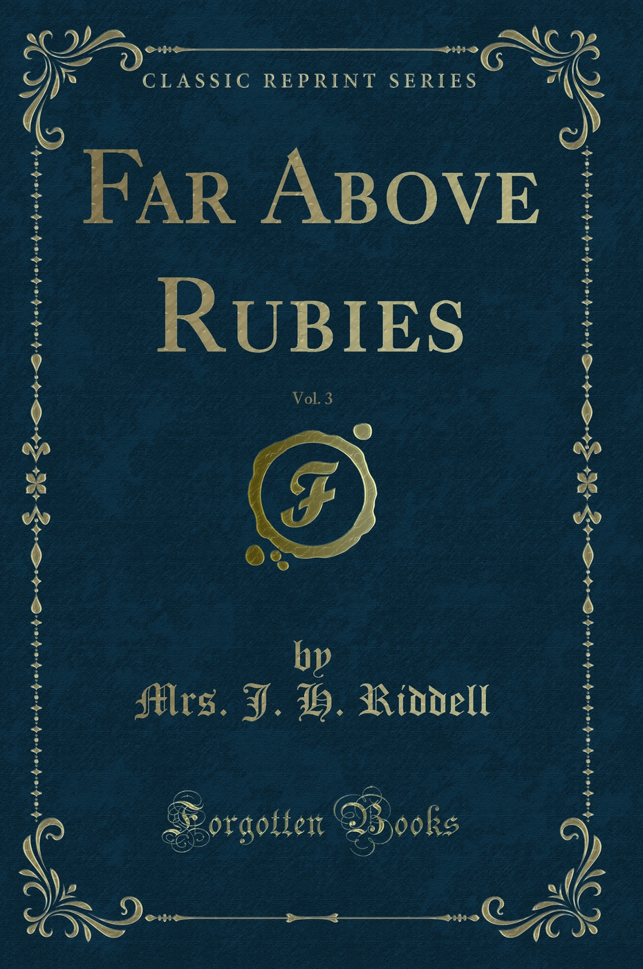 Far Above Rubies, Vol. 3 (Classic Reprint)