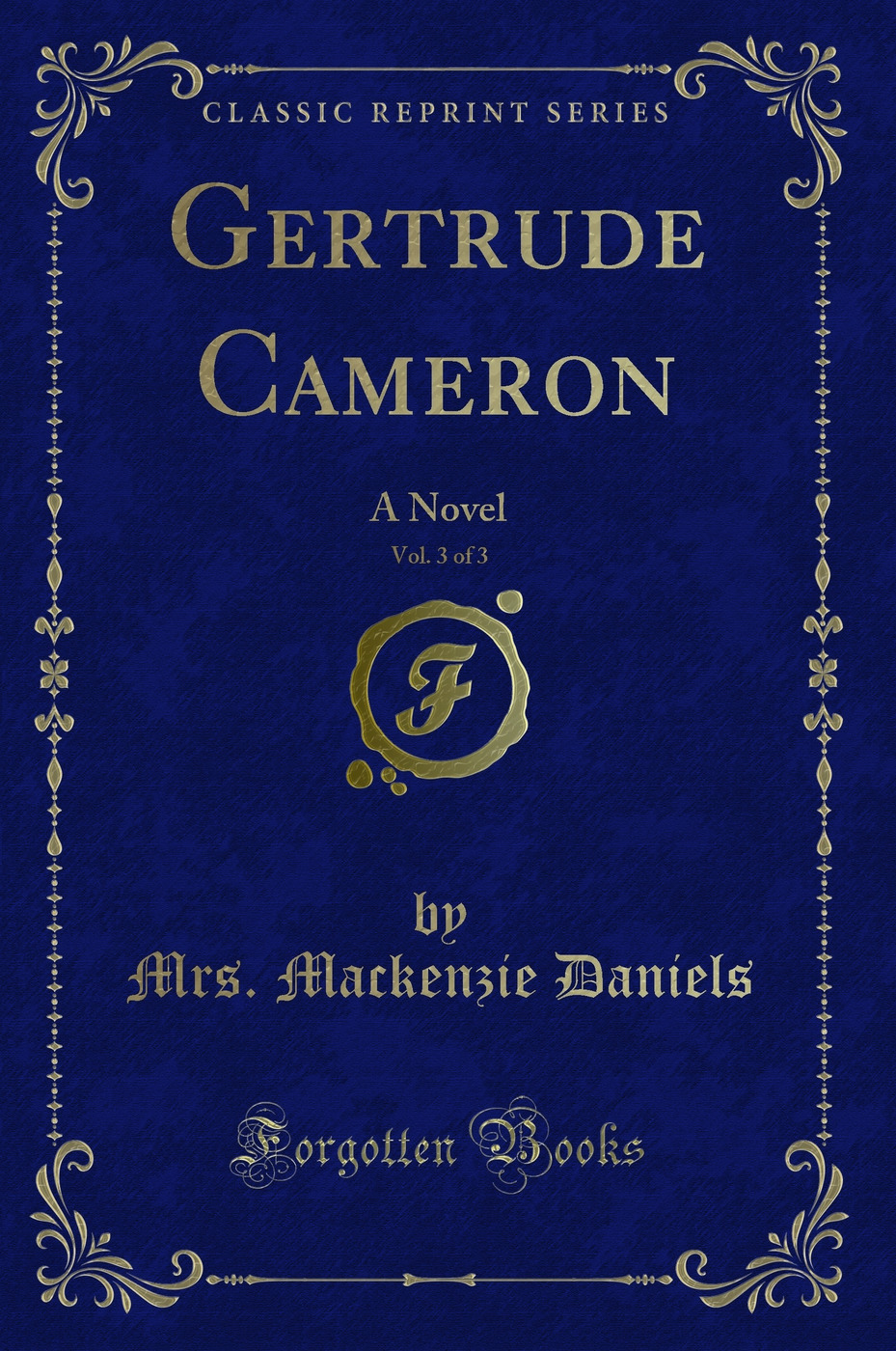Gertrude Cameron, Vol. 3 of 3: A Novel (Classic Reprint)