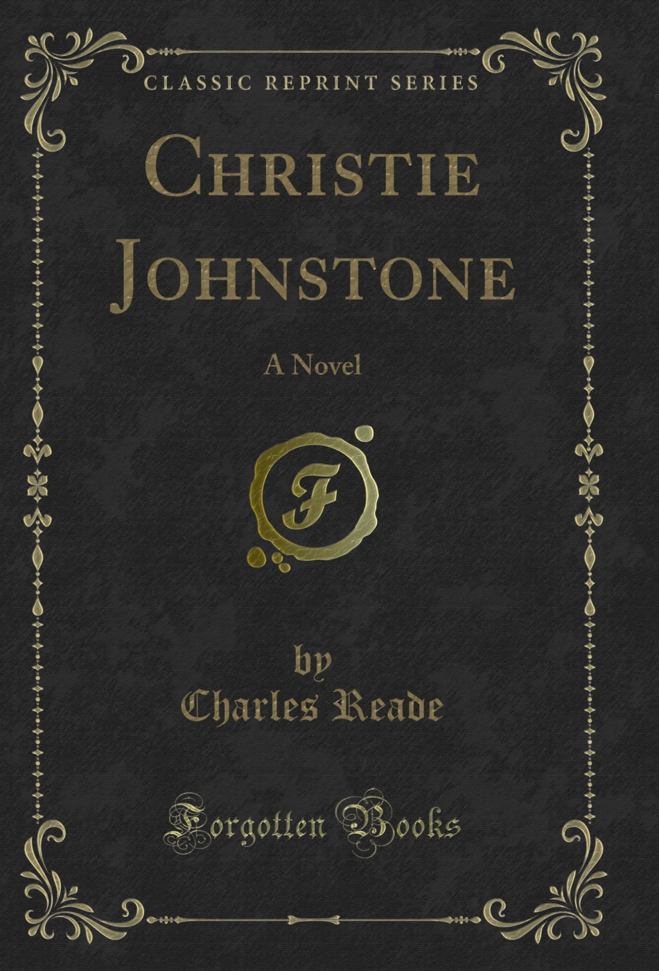 Christie Johnstone: A Novel (Classic Reprint)