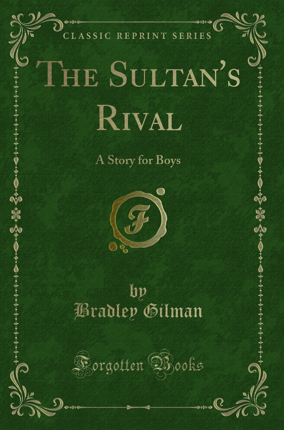 The Sultan's Rival: A Story for Boys (Classic Reprint)