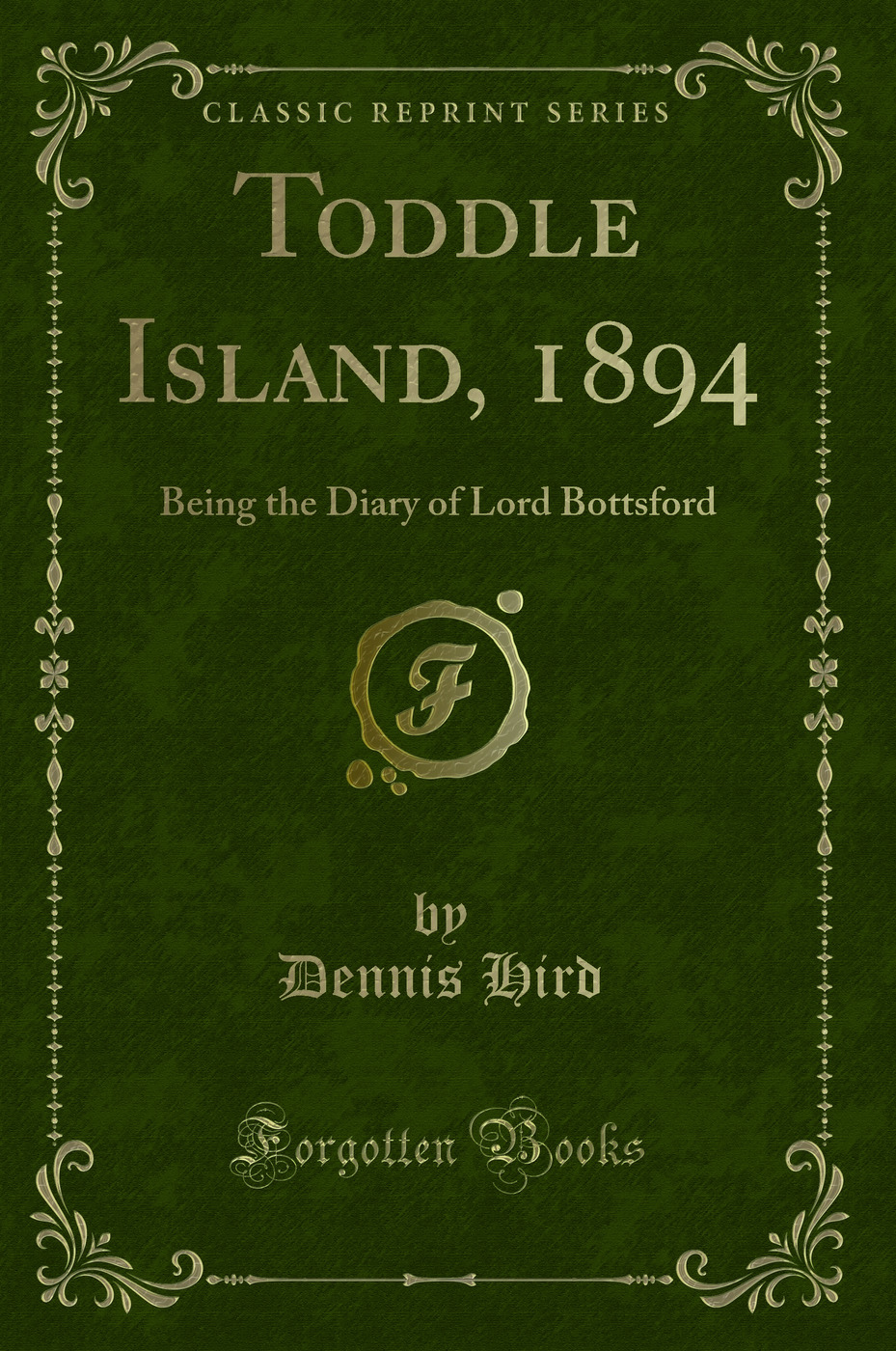 Toddle Island, 1894: Being the Diary of Lord Bottsford (Classic Reprint)