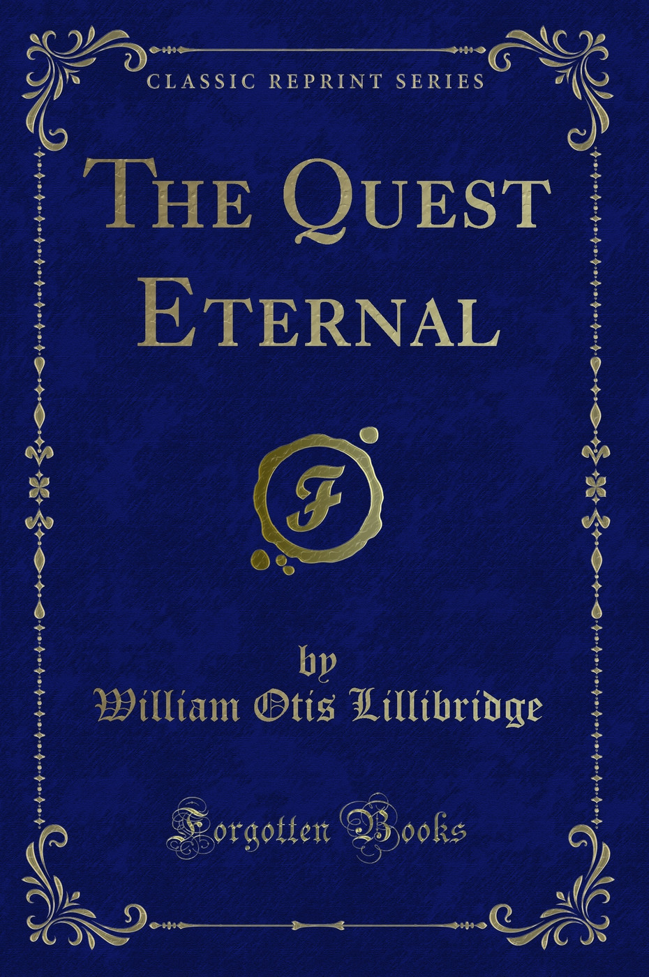 The Quest Eternal (Classic Reprint)