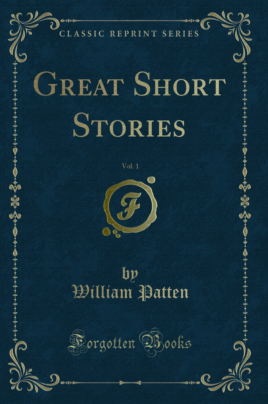 Great Short Stories, Vol. 1 (Classic Reprint)