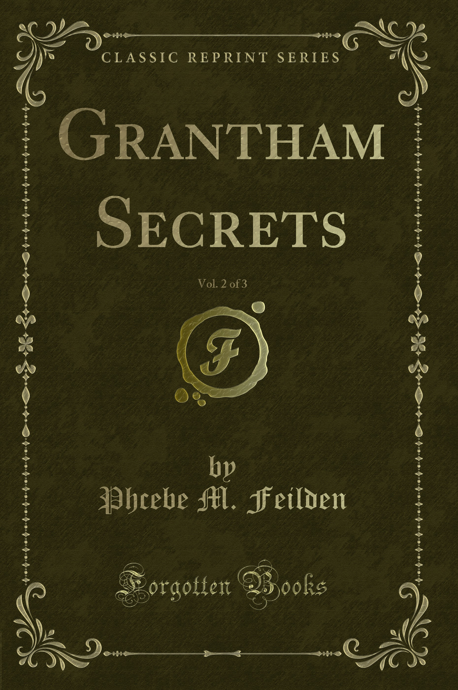 Grantham Secrets, Vol. 2 of 3 (Classic Reprint)