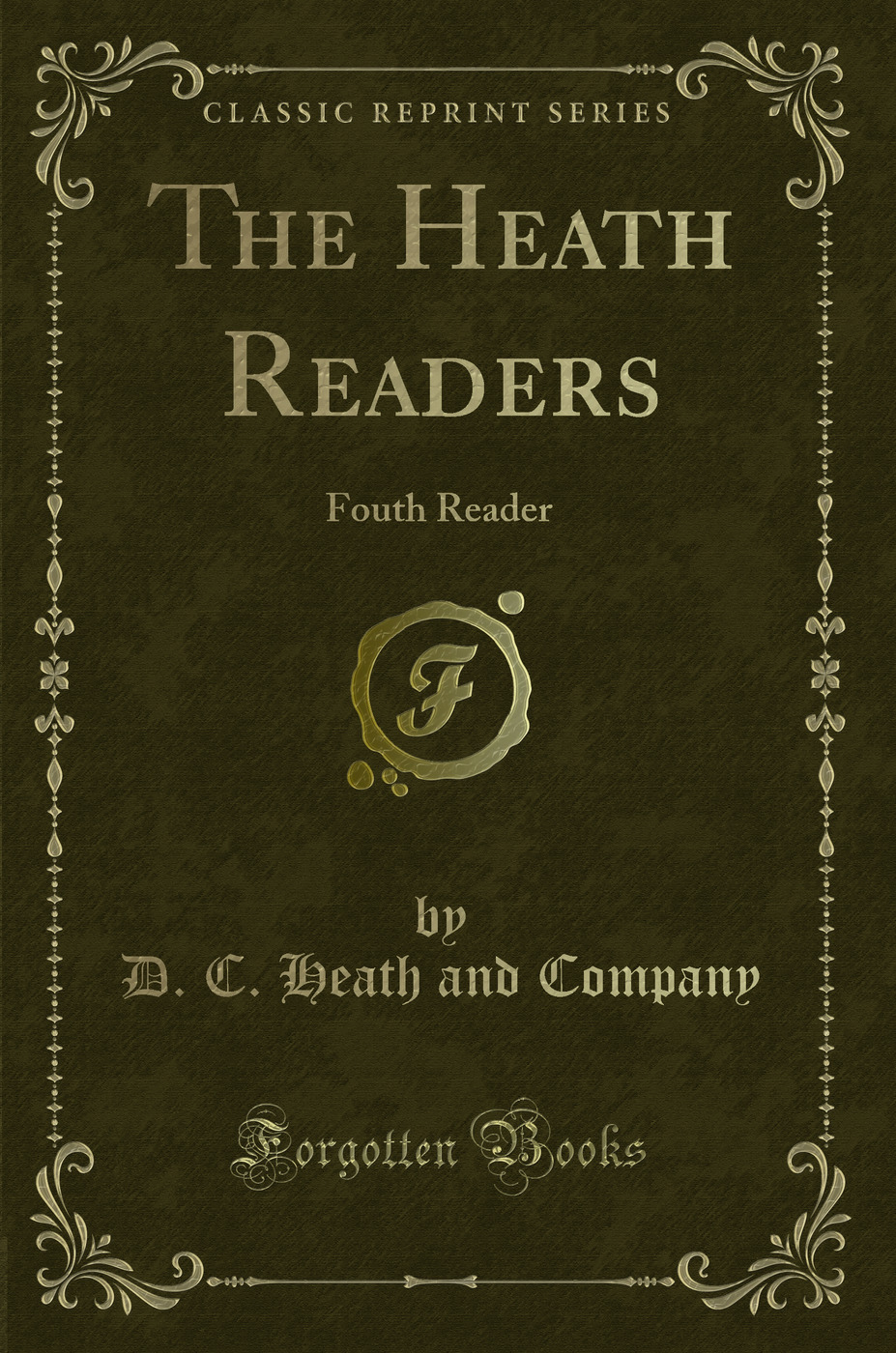 The Heath Readers: Fouth Reader (Classic Reprint)