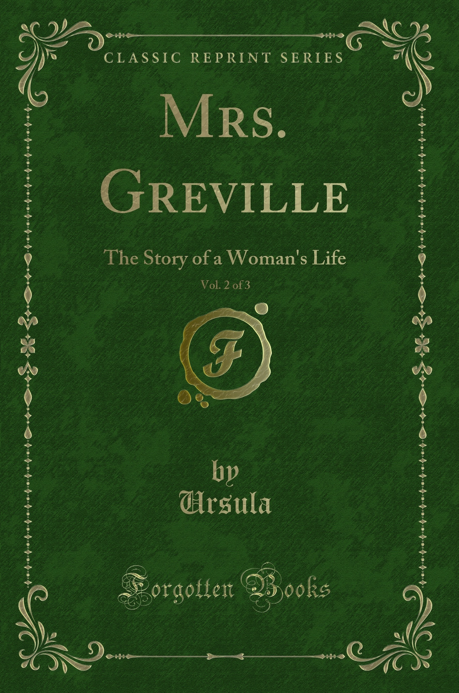 Mrs. Greville, Vol. 2 of 3: The Story of a Woman's Life (Classic Reprint)