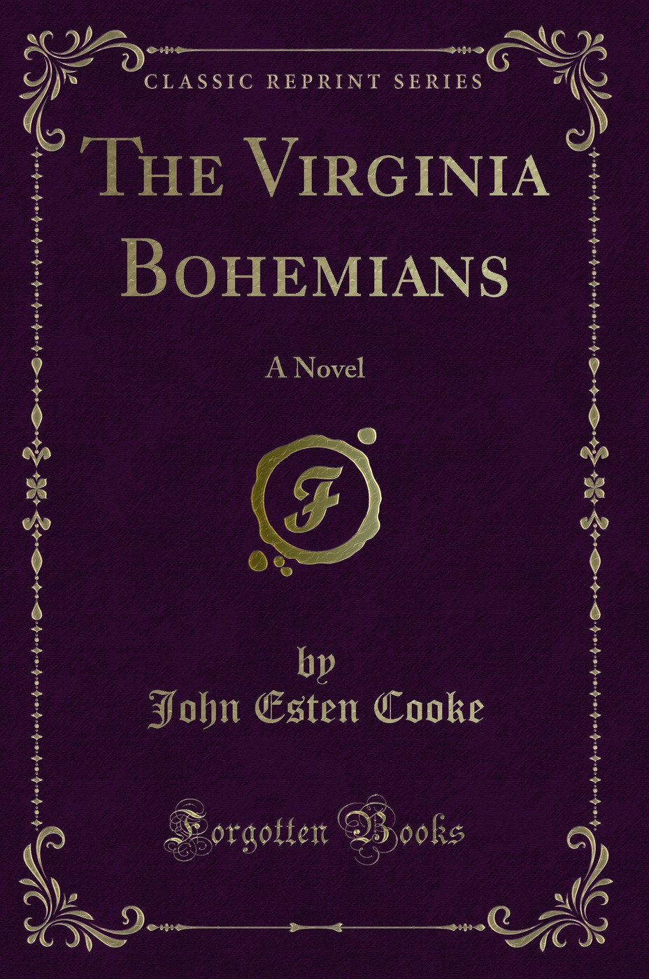 The Virginia Bohemians: A Novel (Classic Reprint)