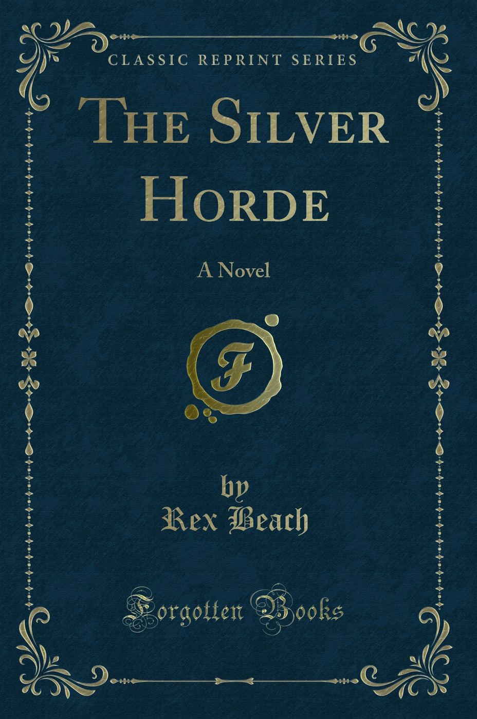 The Silver Horde: A Novel (Classic Reprint)