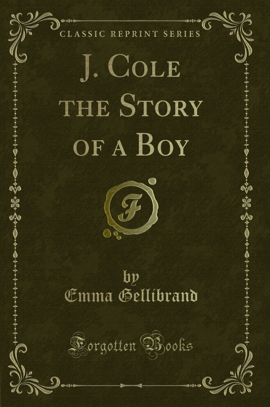 J. Cole the Story of a Boy (Classic Reprint)