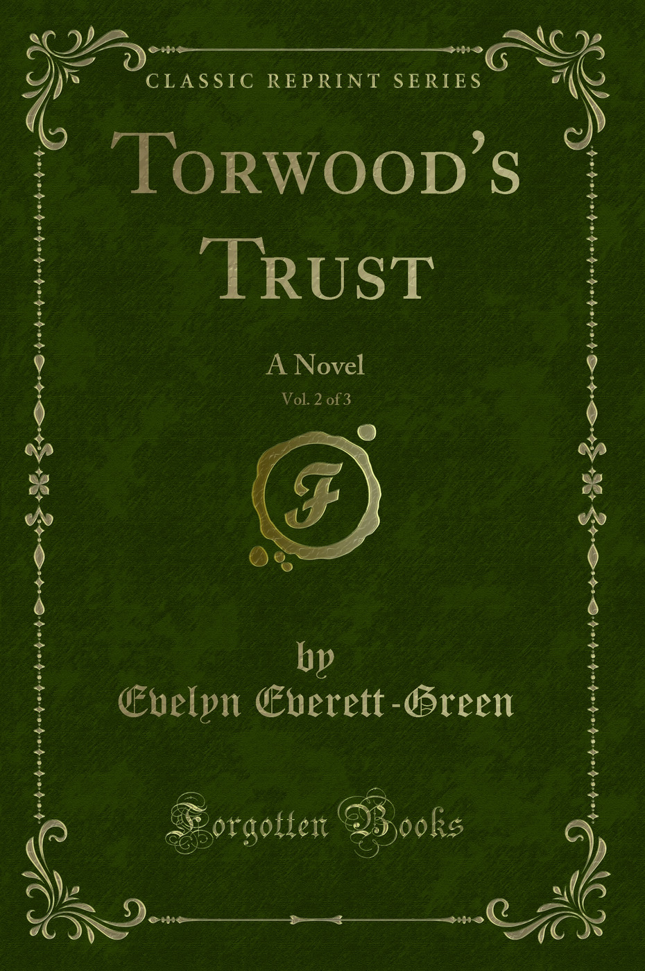 Torwood's Trust, Vol. 2 of 3: A Novel (Classic Reprint)