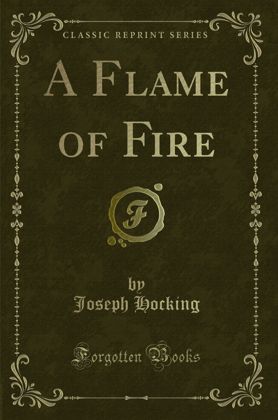 A Flame of Fire (Classic Reprint)