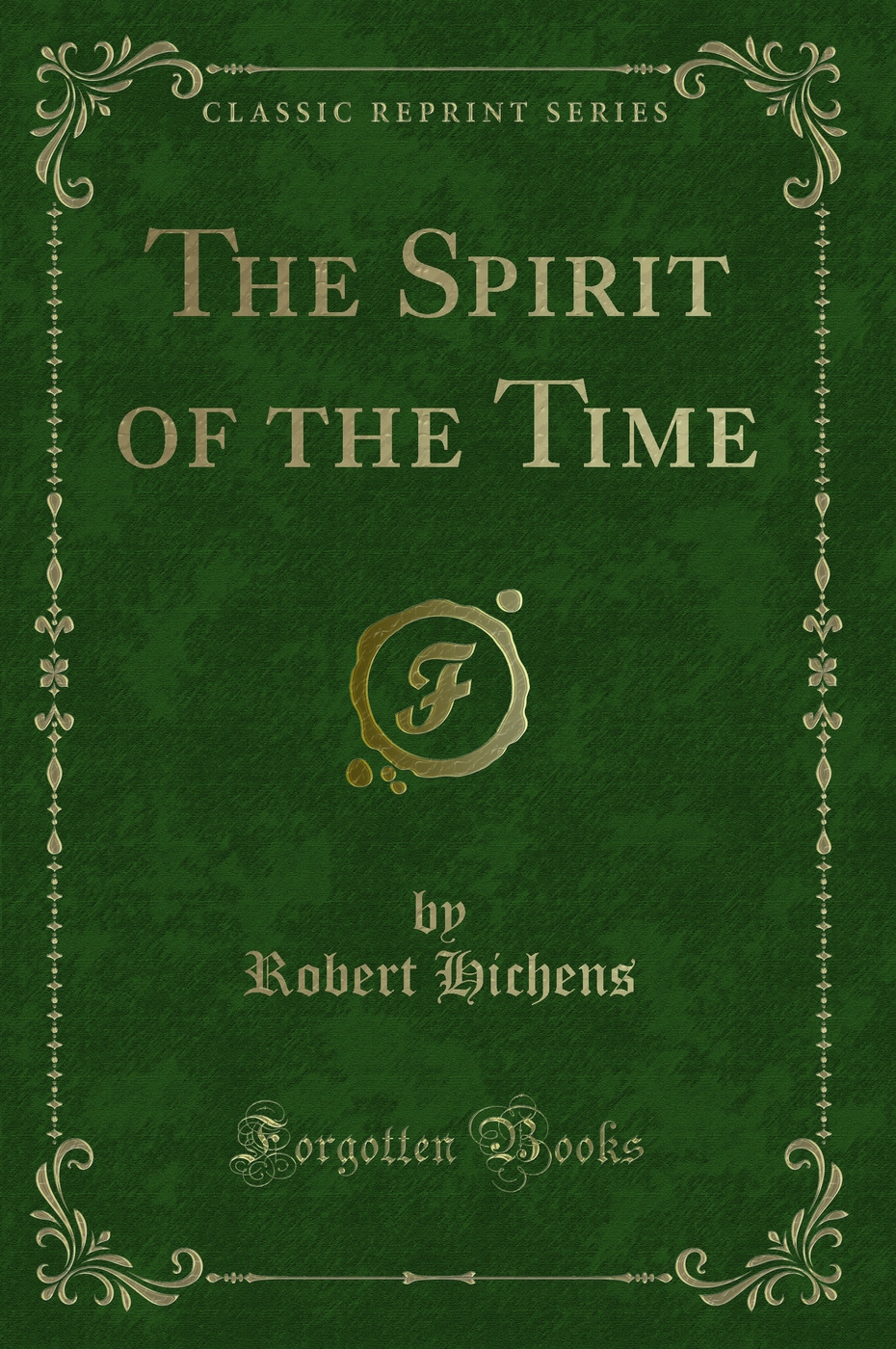 The Spirit of the Time (Classic Reprint)
