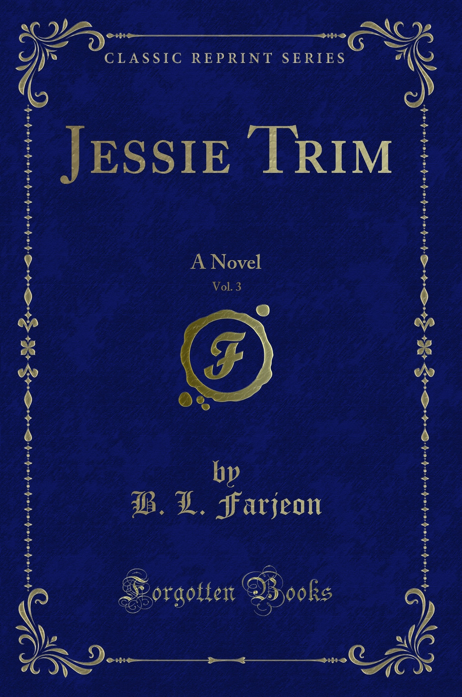 Jessie Trim, Vol. 3: A Novel (Classic Reprint)