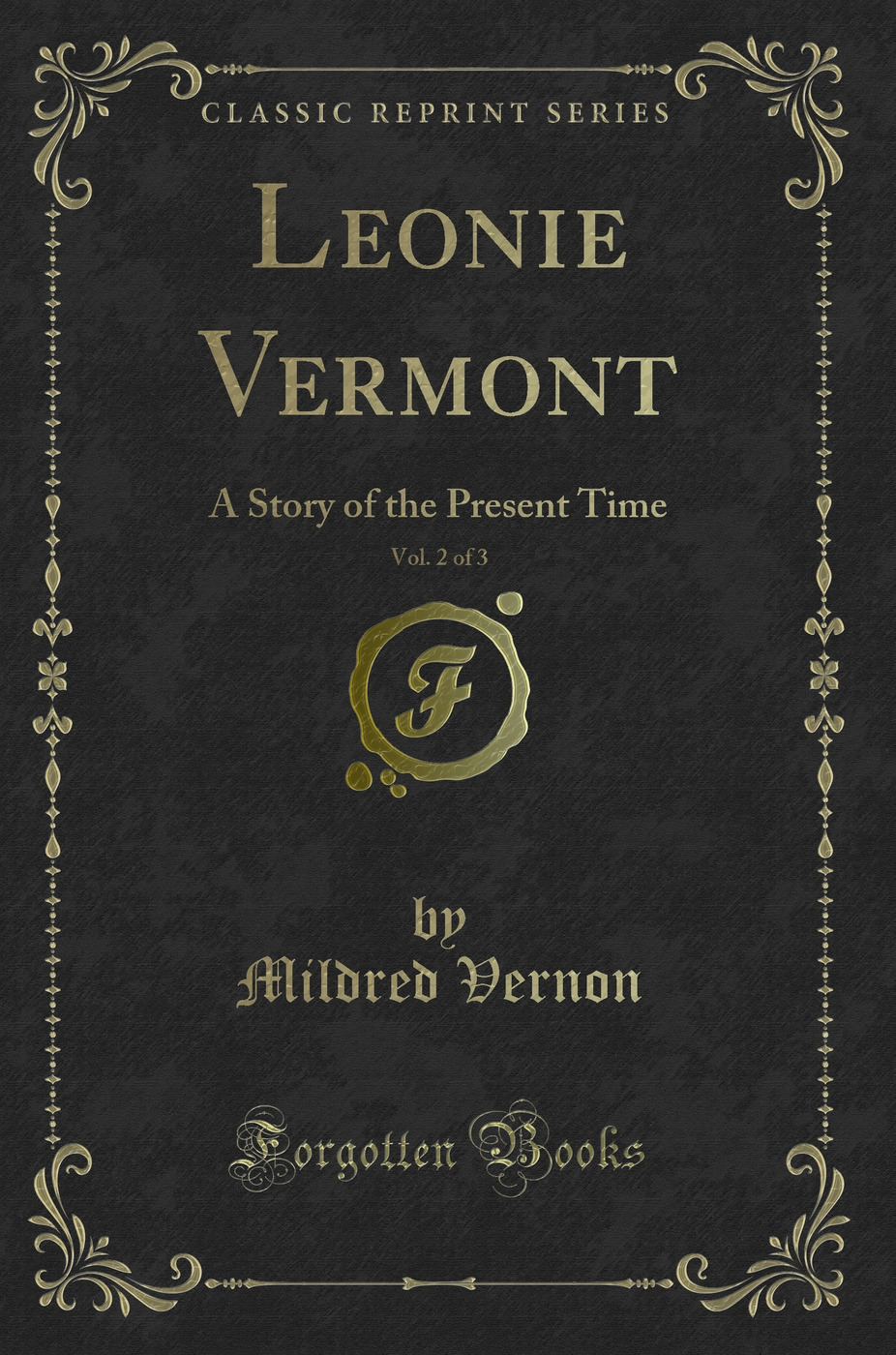 Leonie Vermont, Vol. 2 of 3: A Story of the Present Time (Classic Reprint)