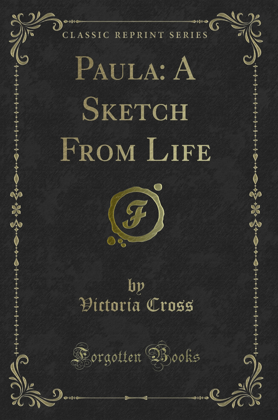 Paula: A Sketch From Life (Classic Reprint)