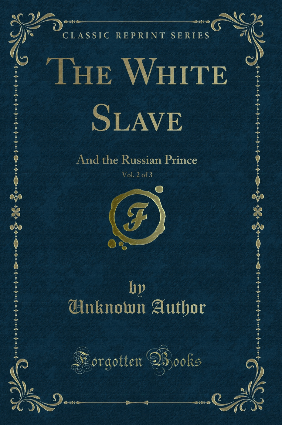The White Slave, Vol. 2 of 3: And the Russian Prince (Classic Reprint)