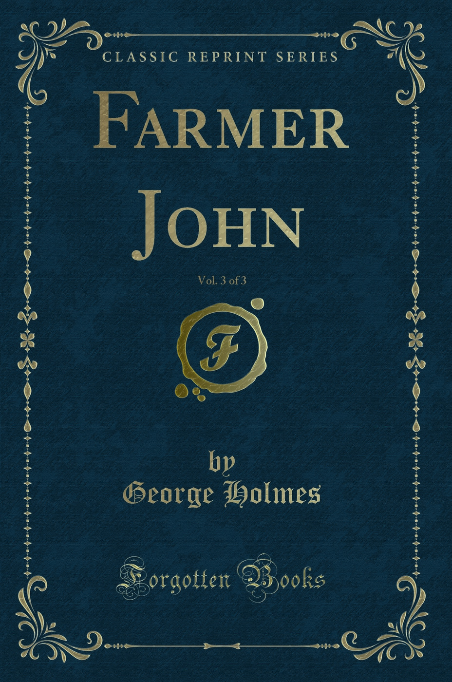 Farmer John, Vol. 3 of 3 (Classic Reprint)
