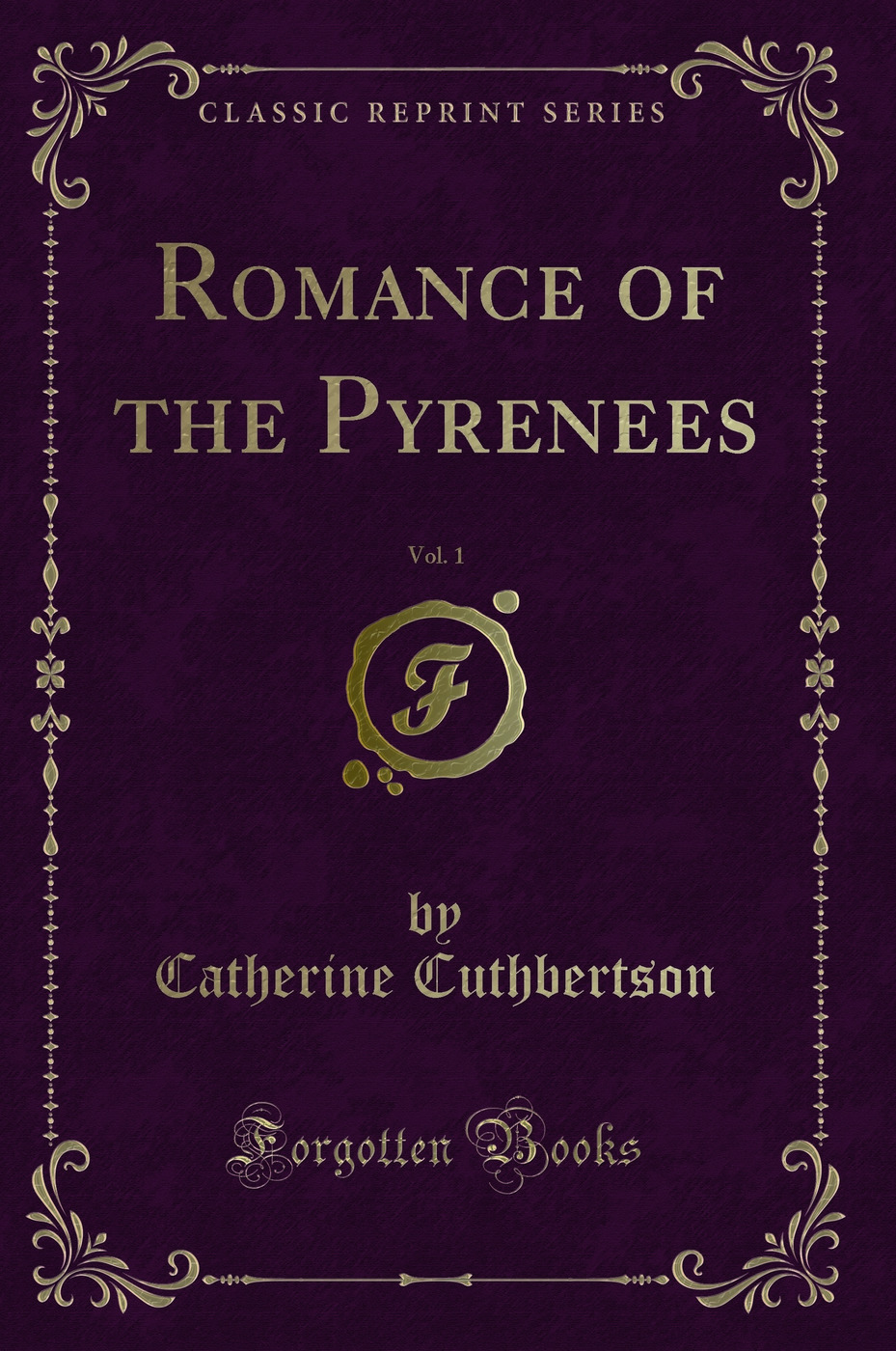 Romance of the Pyrenees, Vol. 1 (Classic Reprint)