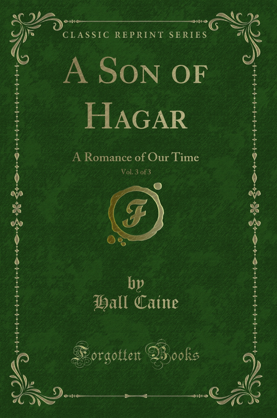 A Son of Hagar, Vol. 3 of 3: A Romance of Our Time (Classic Reprint)
