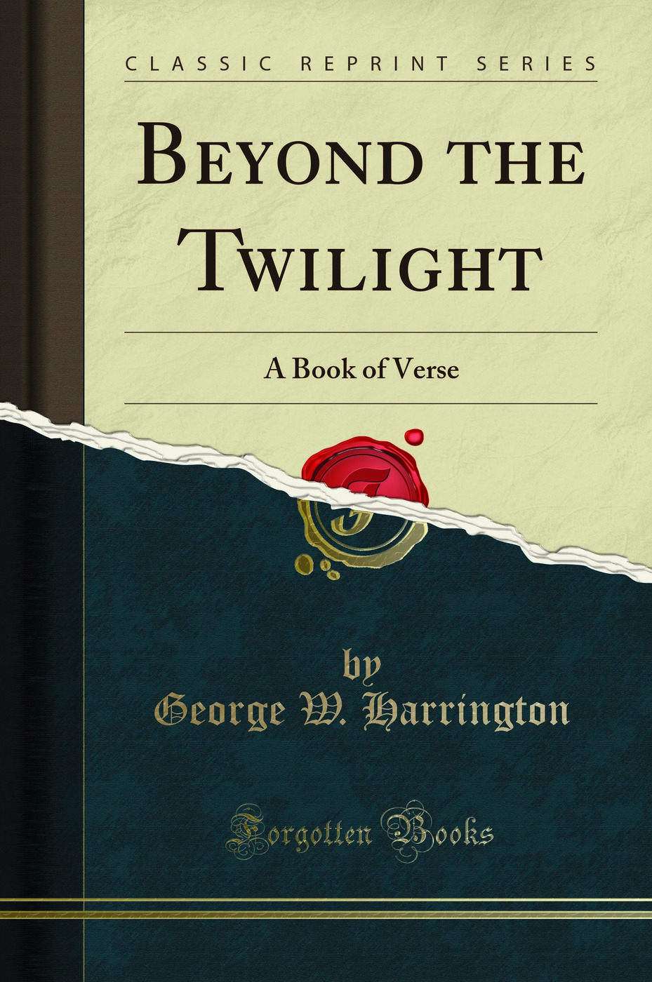 Beyond the Twilight: A Book of Verse (Classic Reprint)