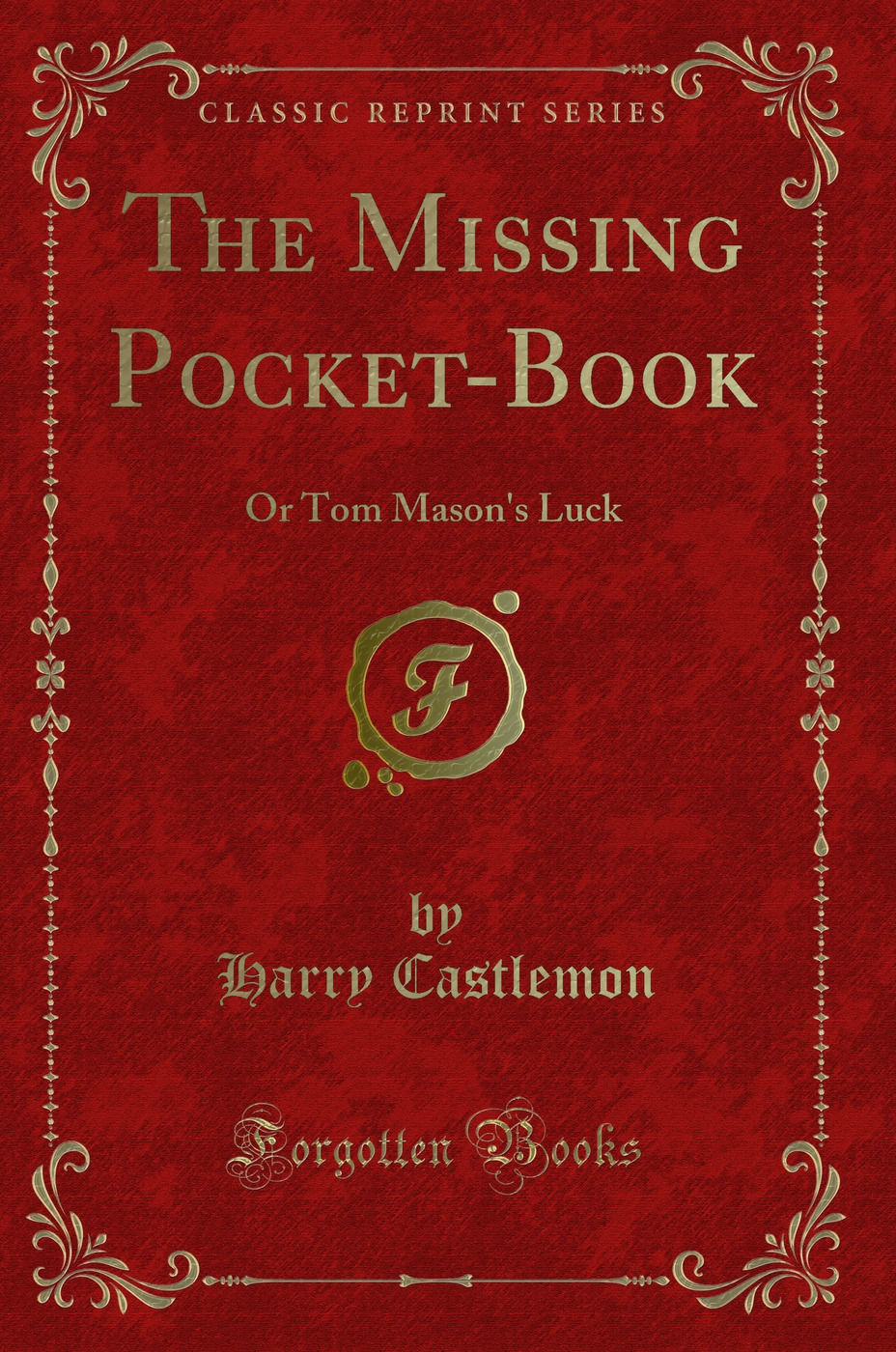 The Missing Pocket-Book: Or Tom Mason's Luck (Classic Reprint)