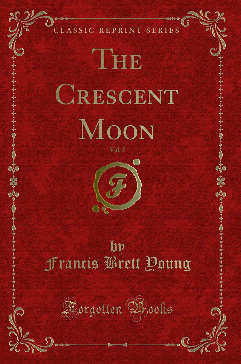 The Crescent Moon, Vol. 5 (Classic Reprint)