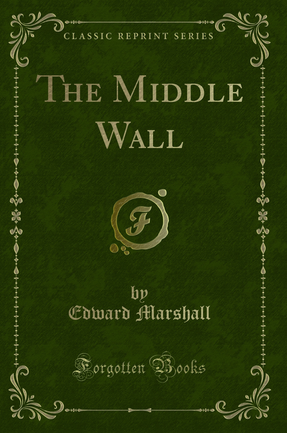 The Middle Wall (Classic Reprint)