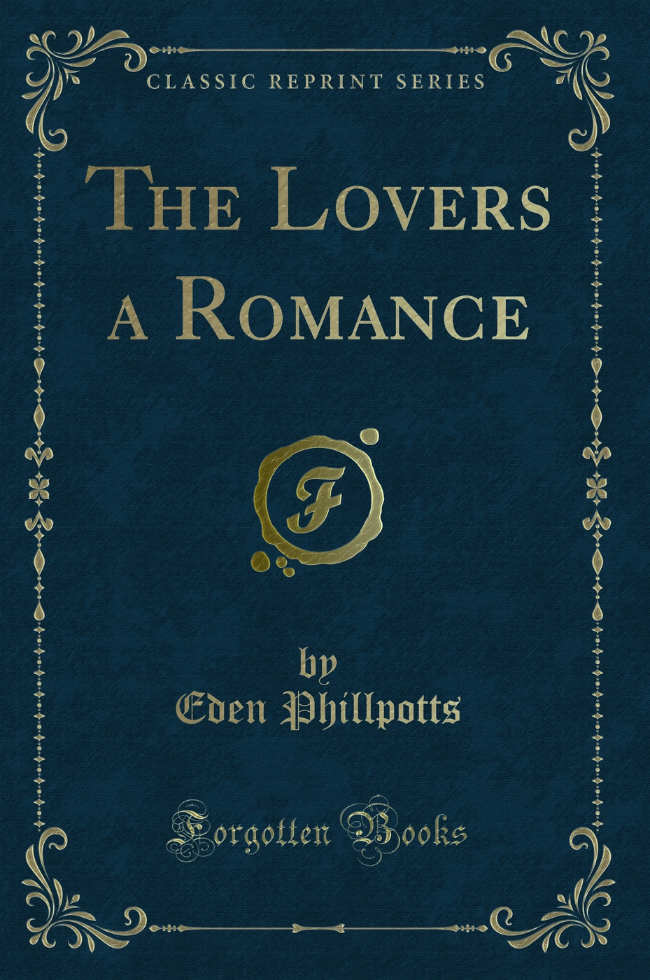The Lovers a Romance (Classic Reprint)