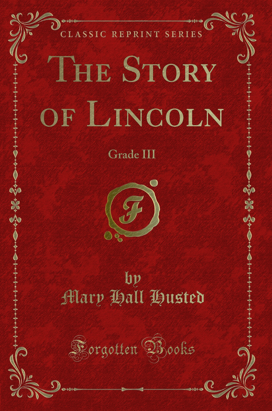 The Story of Lincoln: Grade III (Classic Reprint)