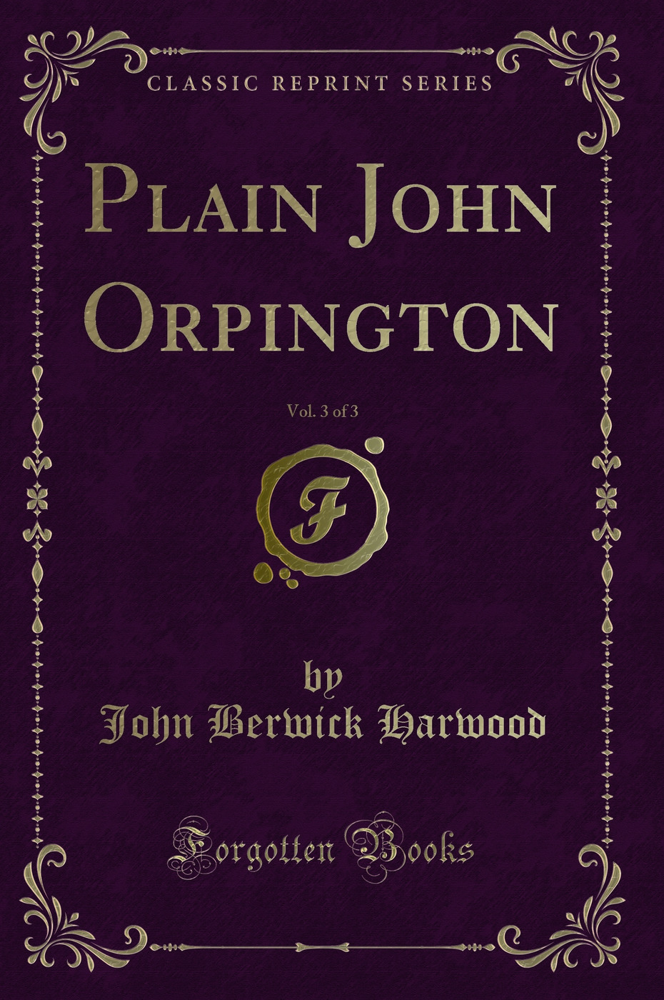Plain John Orpington, Vol. 3 of 3 (Classic Reprint)