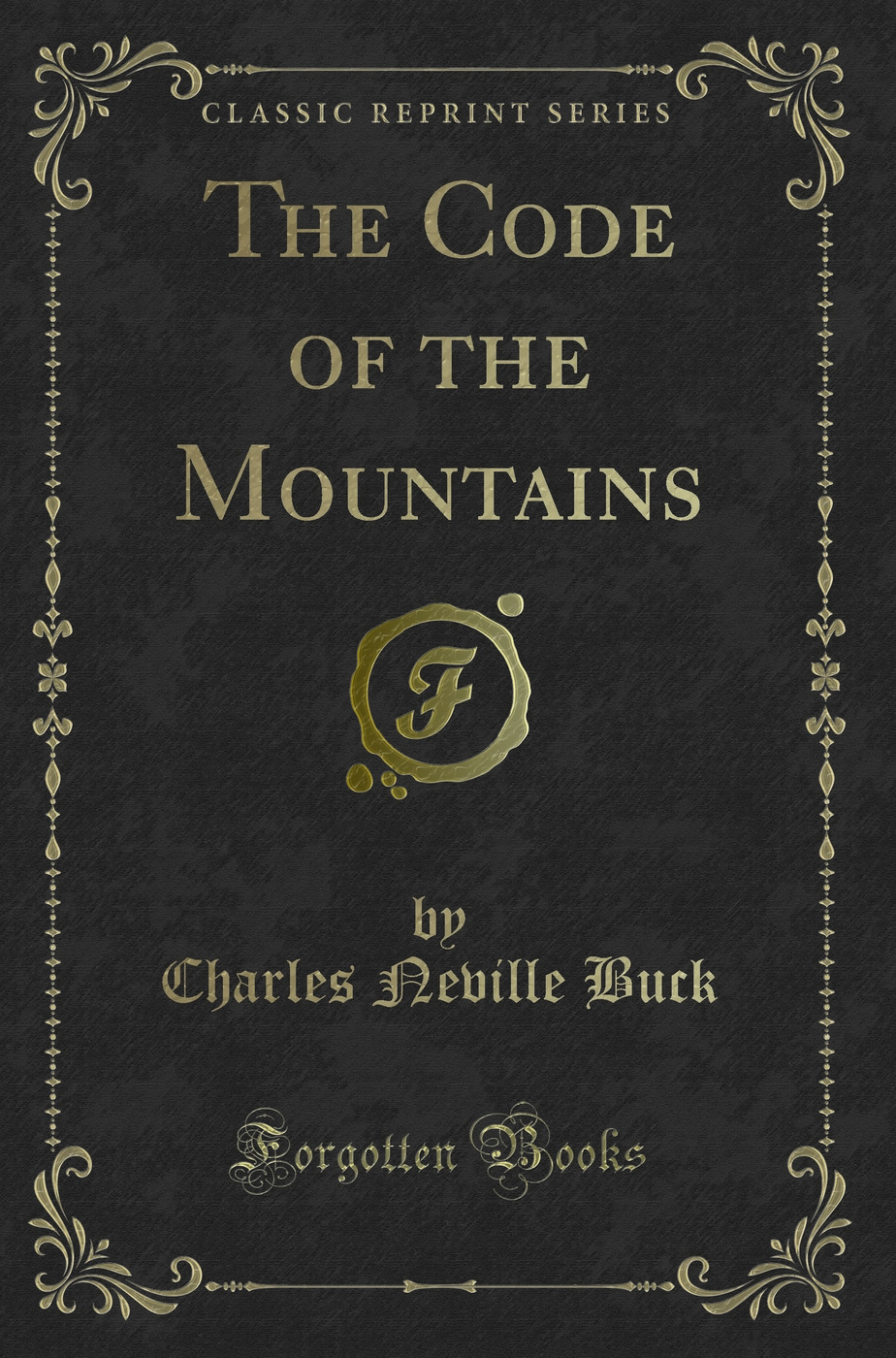 The Code of the Mountains (Classic Reprint)