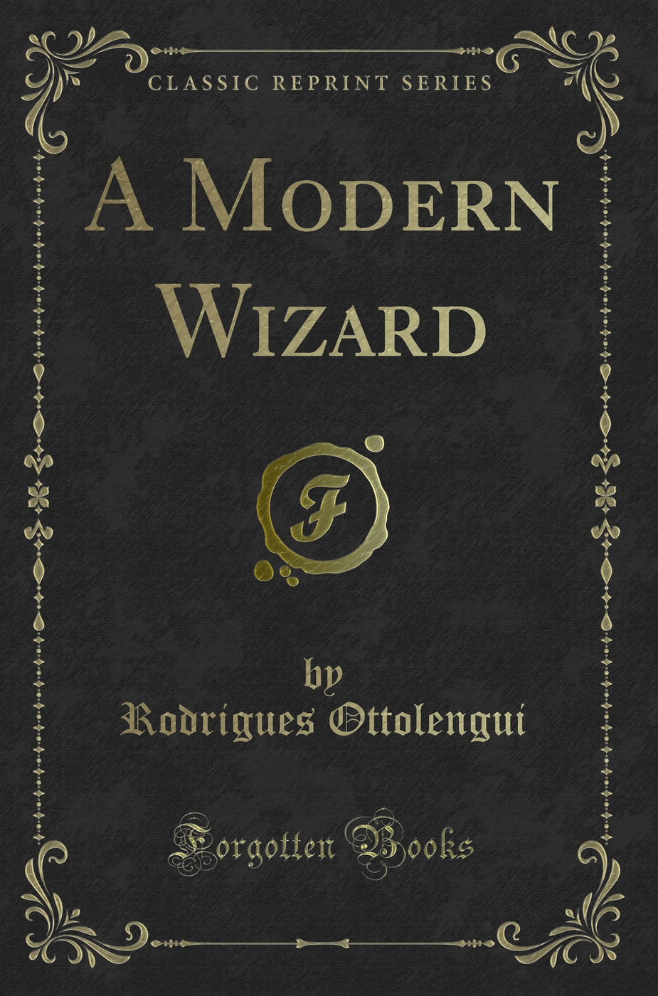 A Modern Wizard (Classic Reprint)