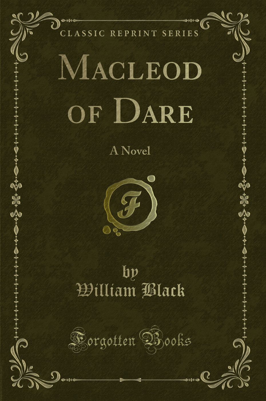 Macleod of Dare: A Novel (Classic Reprint)