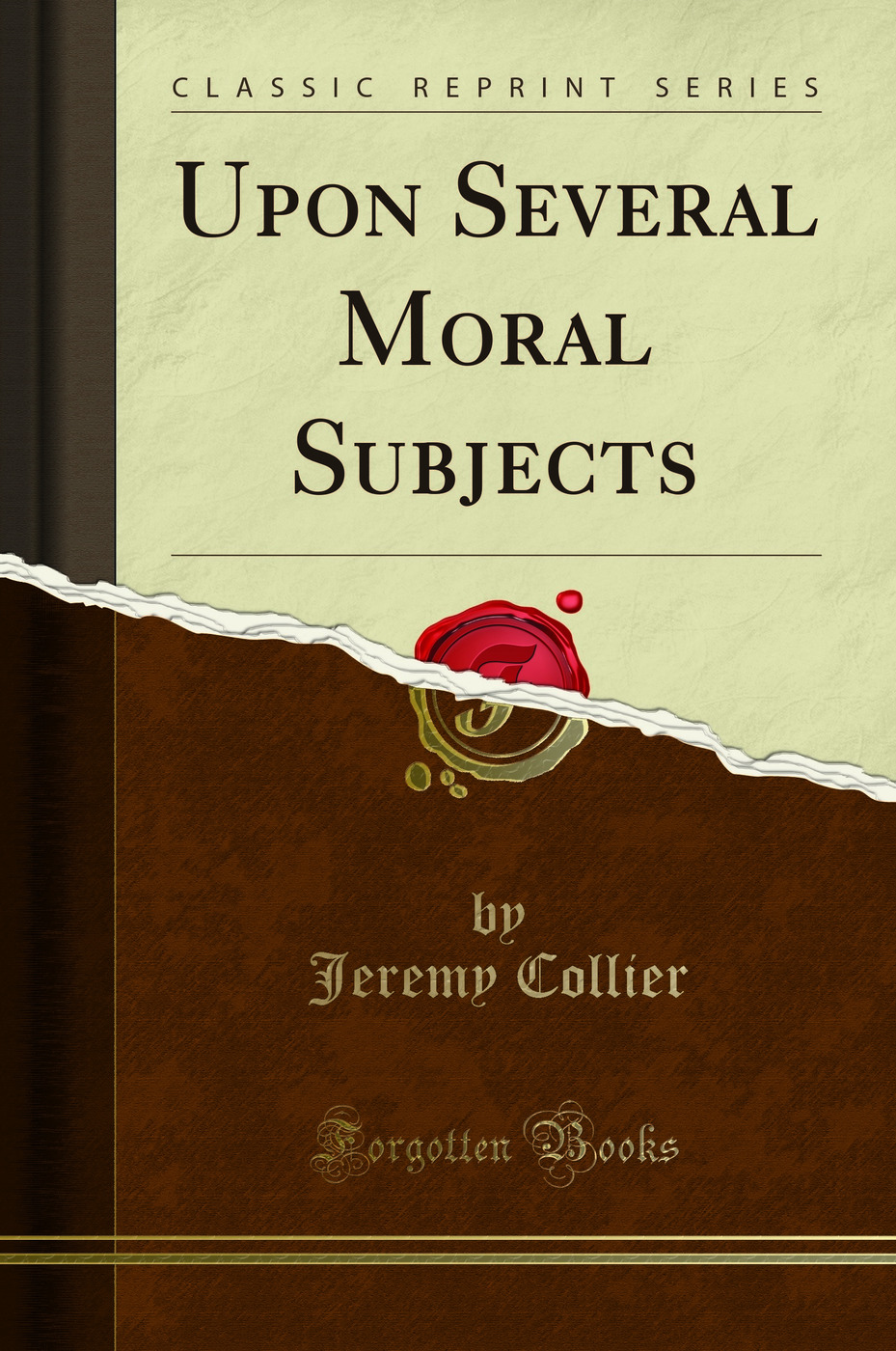 Upon Several Moral Subjects (Classic Reprint)