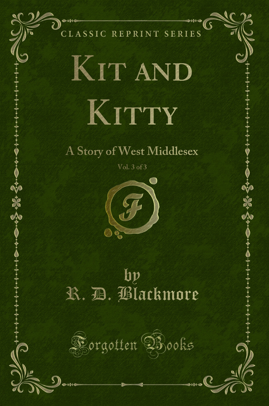 Kit and Kitty, Vol. 3 of 3: A Story of West Middlesex (Classic Reprint)