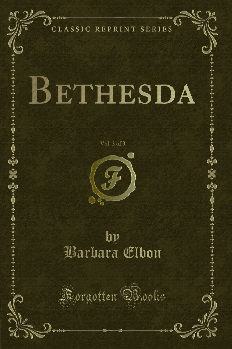 Bethesda, Vol. 3 of 3 (Classic Reprint)