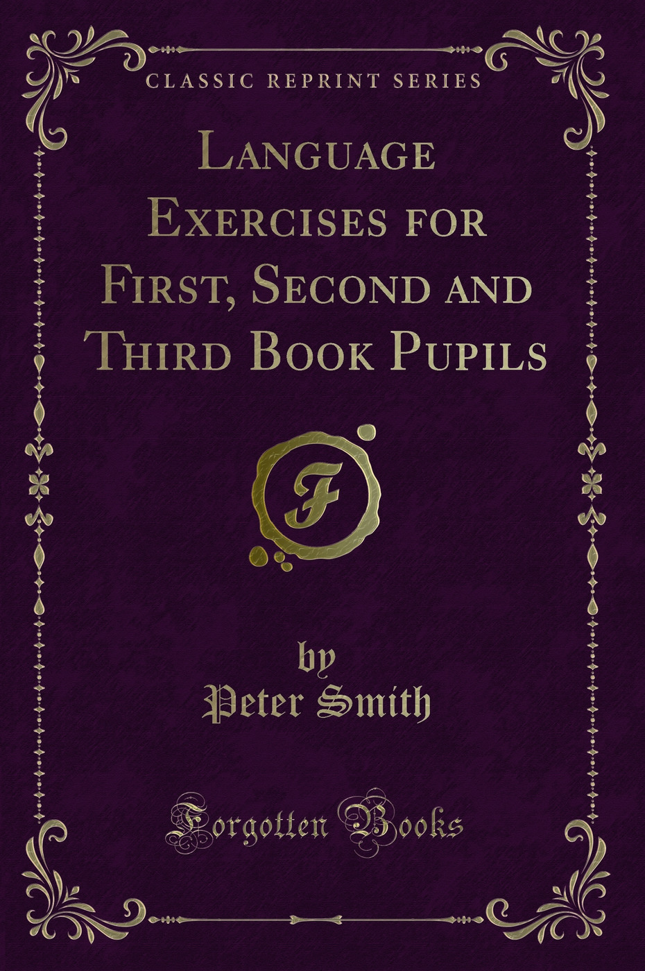 Language Exercises for First, Second and Third Book Pupils (Classic Reprint)