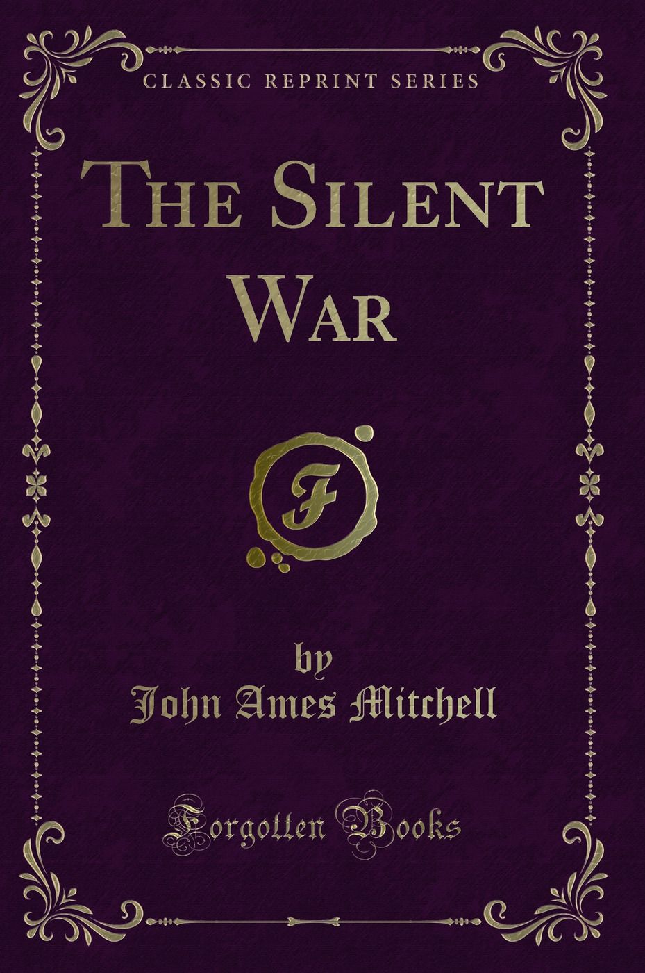 The Silent War (Classic Reprint)