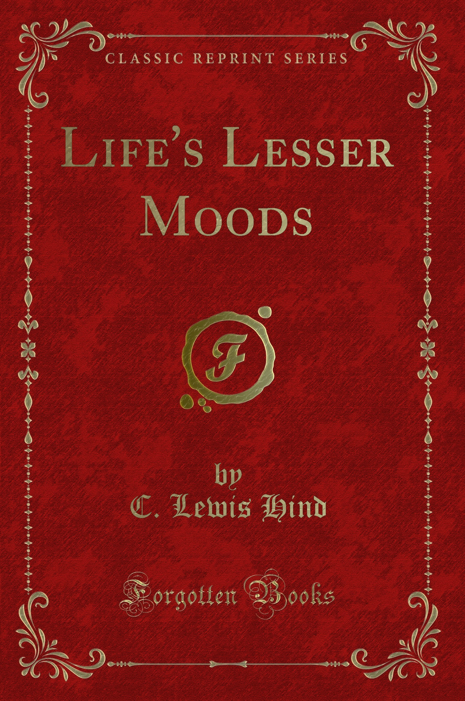 Life's Lesser Moods (Classic Reprint)