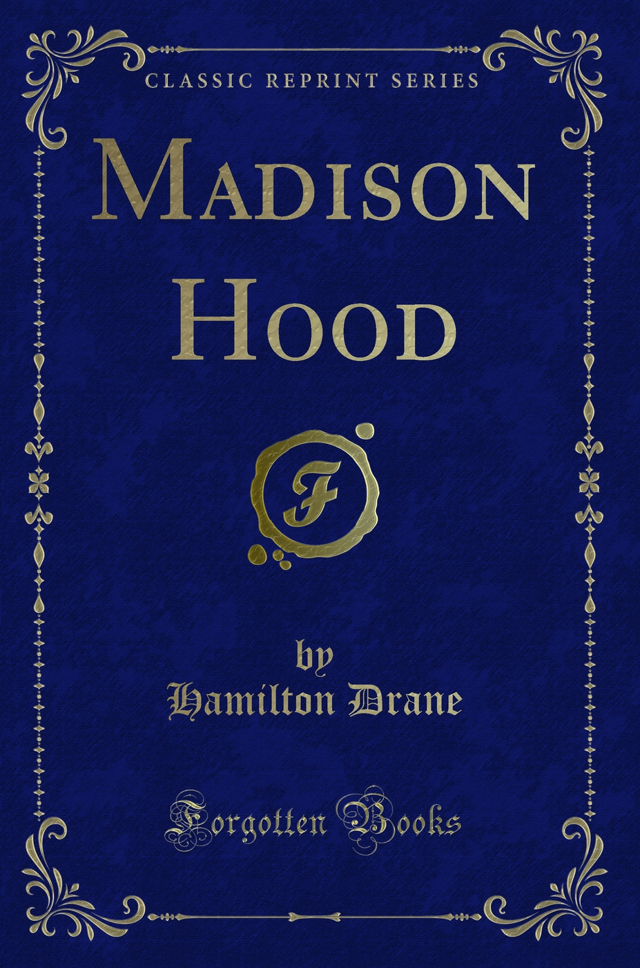 Madison Hood (Classic Reprint)