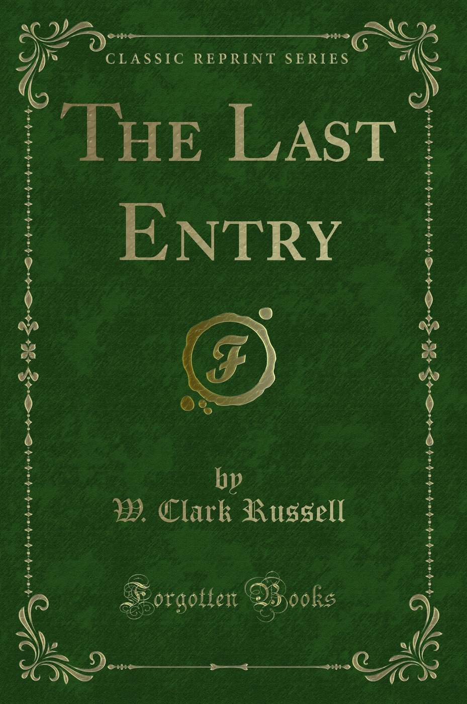 The Last Entry (Classic Reprint)