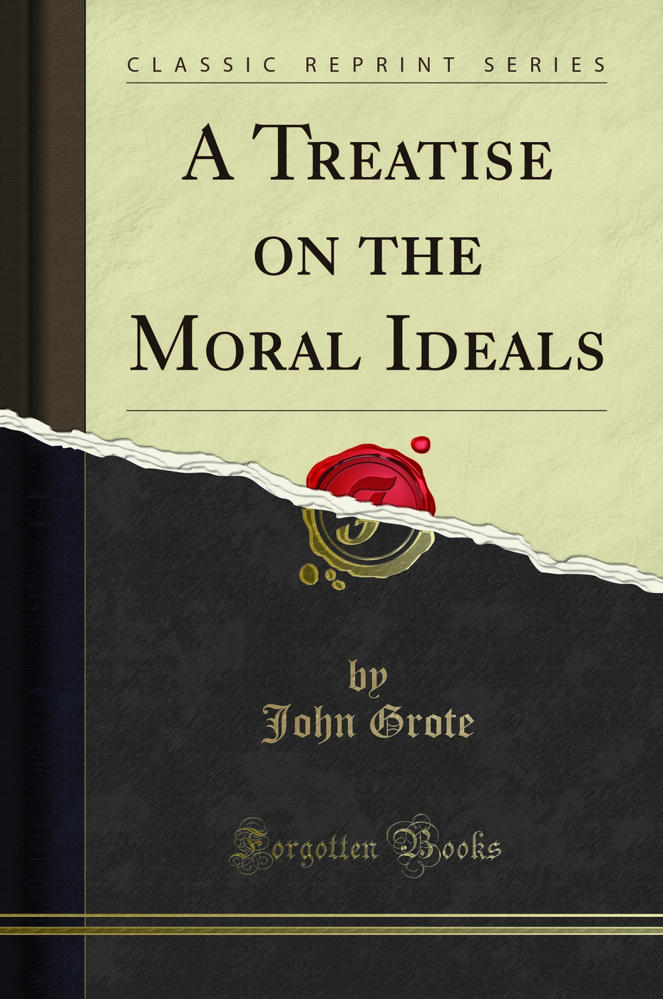 A Treatise on the Moral Ideals (Classic Reprint)