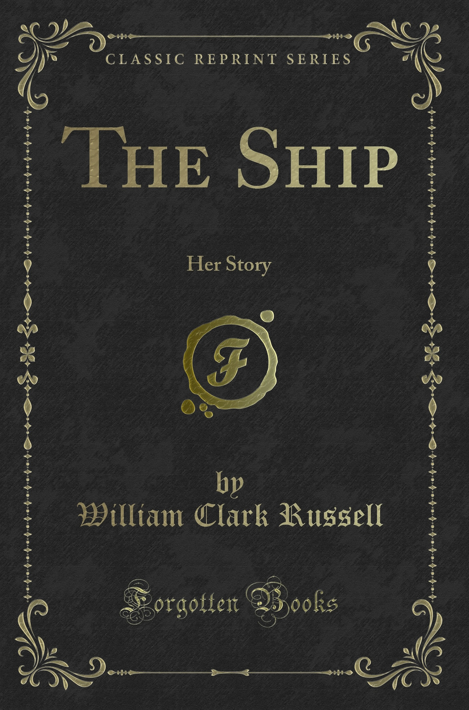 The Ship: Her Story (Classic Reprint)
