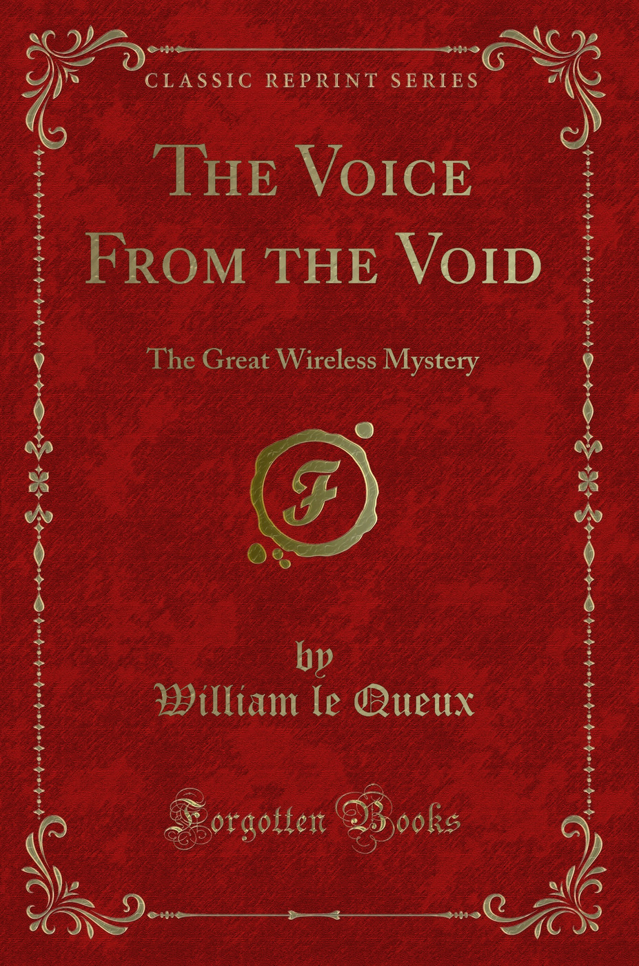 The Voice From the Void: The Great Wireless Mystery (Classic Reprint)