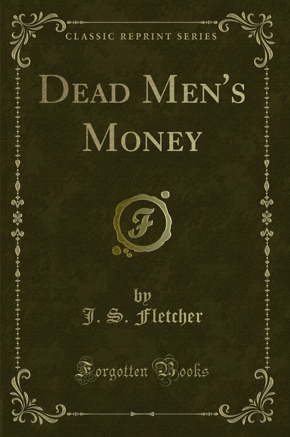 Dead Men's Money (Classic Reprint)