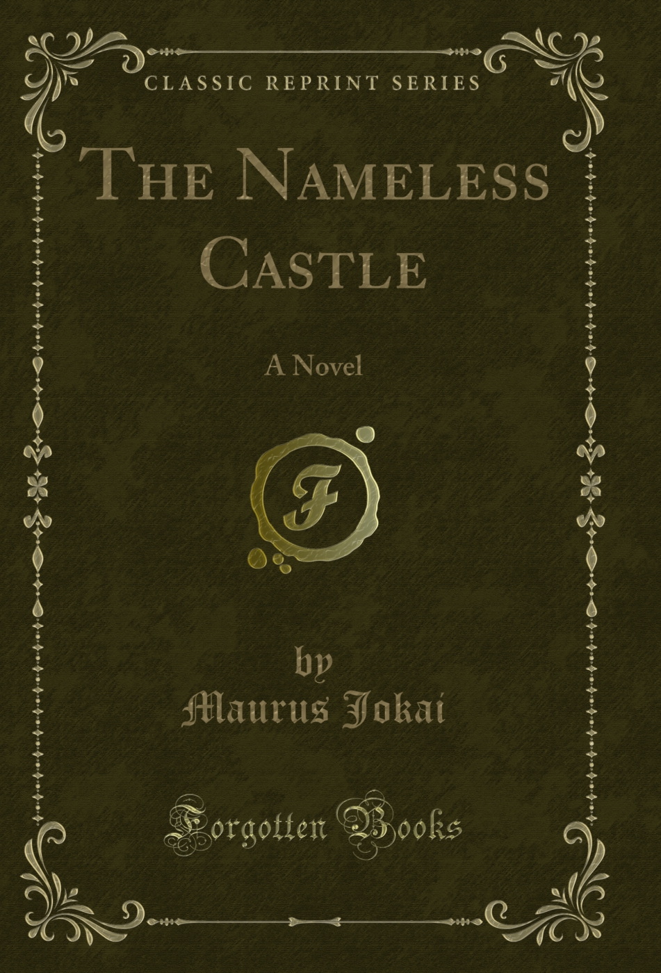 The Nameless Castle: A Novel (Classic Reprint)